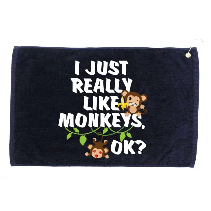 I Just Really Like Monkeys OK Funny Monkey Grommeted Golf Towel