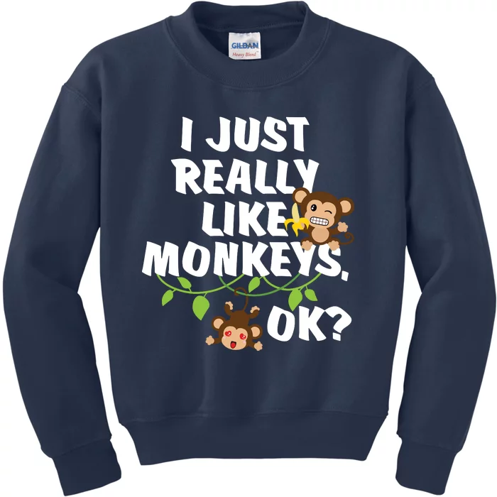 I Just Really Like Monkeys OK Funny Monkey Kids Sweatshirt