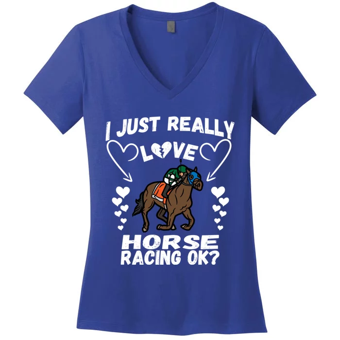 I Just Really Love Horse Racing Funny Horses Lovers Sports Cool Gift Women's V-Neck T-Shirt