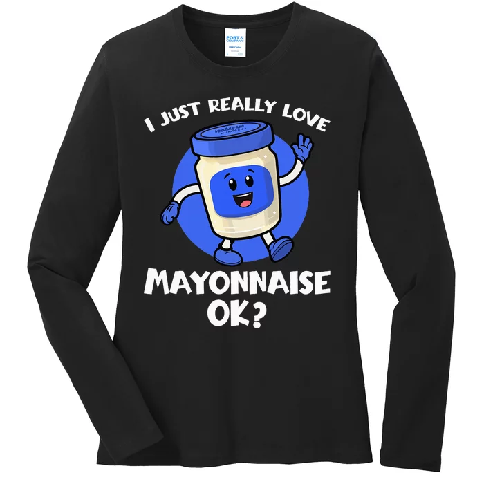 I Just Really Love Mayo Ok Cartoon Mayonnaise Ladies Long Sleeve Shirt