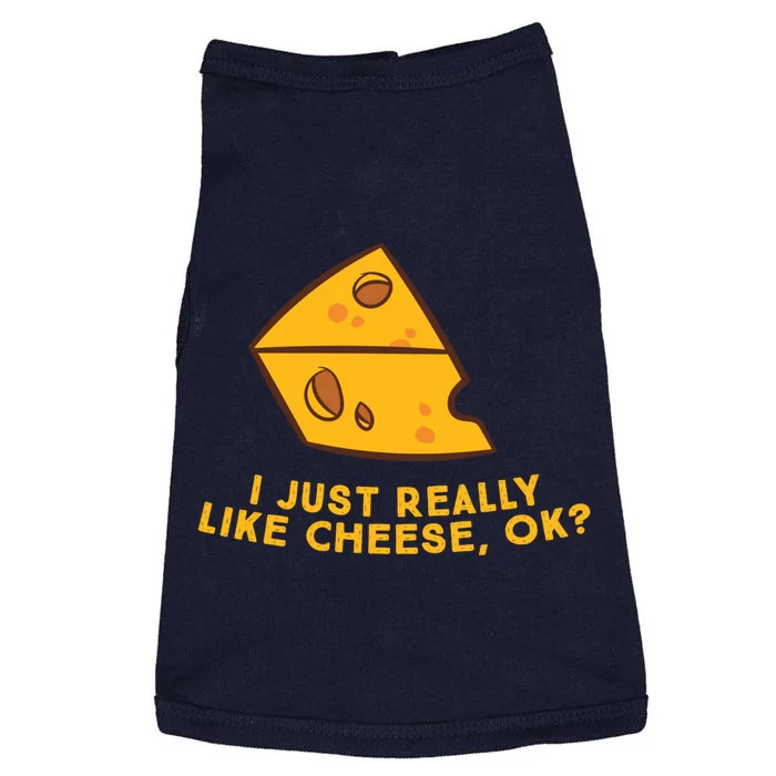 I Just Really Like Cheese Ok Funny Cheese Lover Food Humor Doggie Tank