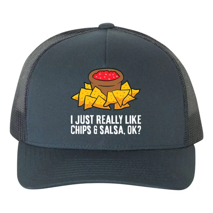 I Just Really Like Chips And Salsa Ok Tortilla Chips Yupoong Adult 5-Panel Trucker Hat