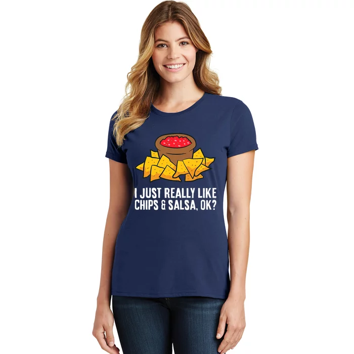 I Just Really Like Chips And Salsa Ok Tortilla Chips Women's T-Shirt