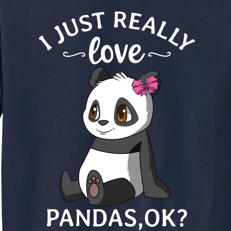 I Just Really Love Pandas Ok Panda Tall Sweatshirt