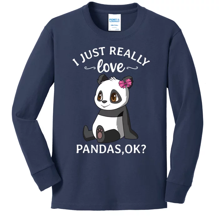 I Just Really Love Pandas Ok Panda Kids Long Sleeve Shirt