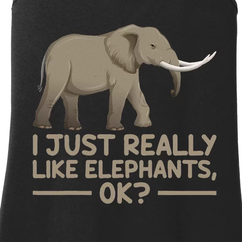 I Just Really Like Elephants Ok Funny Elephant Ladies Essential Tank