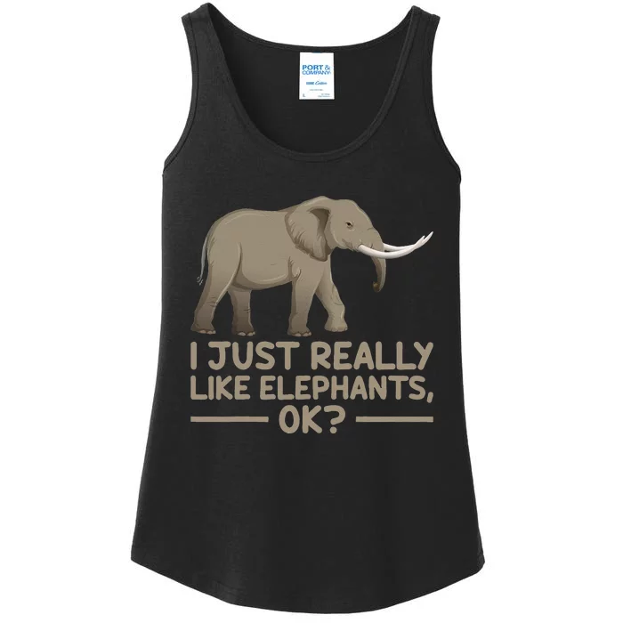 I Just Really Like Elephants Ok Funny Elephant Ladies Essential Tank