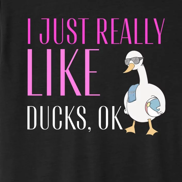 I Just Really Like Ducks Lover Gifts Duck Owner Gift ChromaSoft Performance T-Shirt