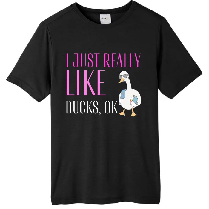 I Just Really Like Ducks Lover Gifts Duck Owner Gift ChromaSoft Performance T-Shirt