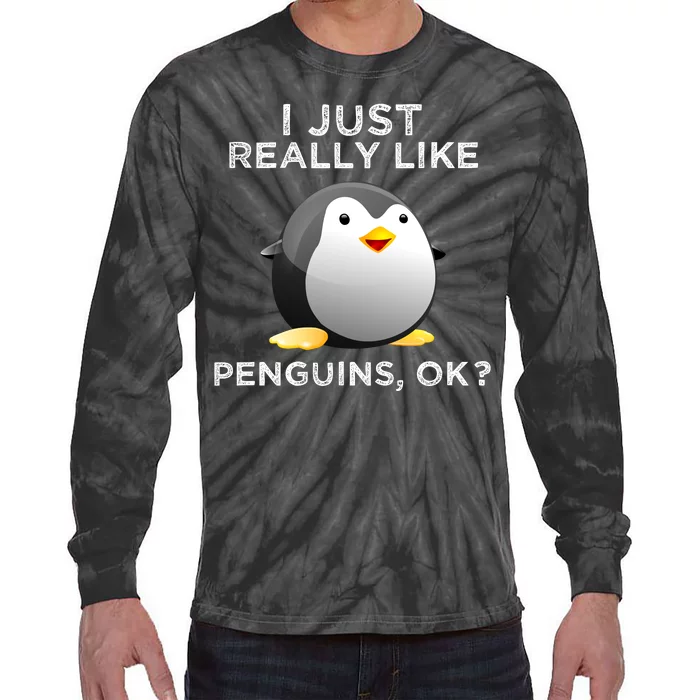 I Just Really Like Penguins Ok Tie-Dye Long Sleeve Shirt