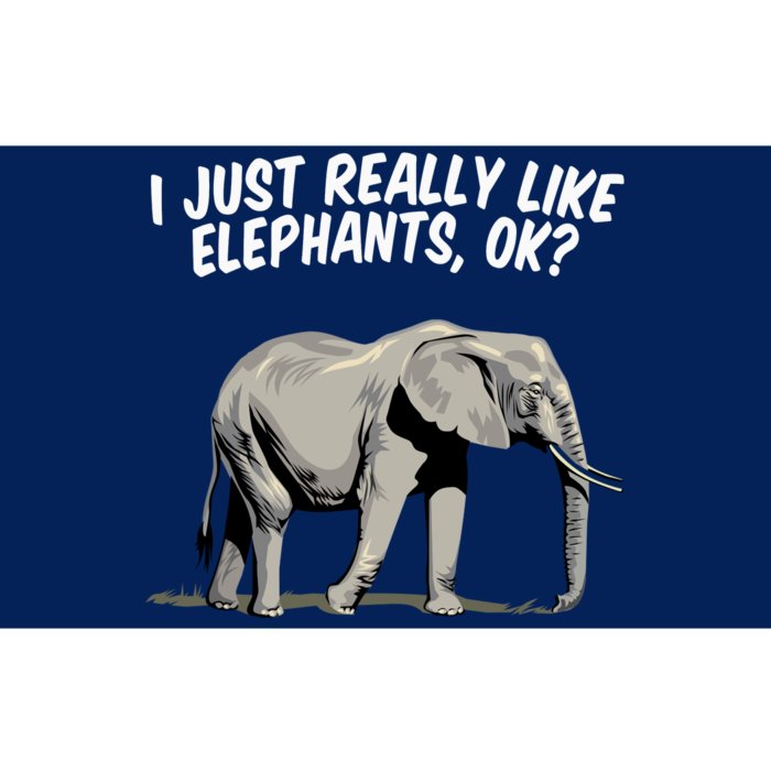 I Just Really Like Elephants Ok Love Elephants Meaningful Gift Bumper Sticker