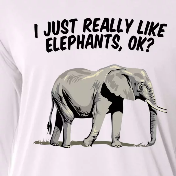 I Just Really Like Elephants Ok Love Elephants Meaningful Gift Cooling Performance Long Sleeve Crew