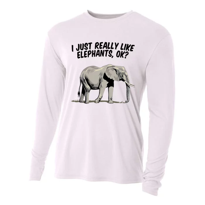 I Just Really Like Elephants Ok Love Elephants Meaningful Gift Cooling Performance Long Sleeve Crew