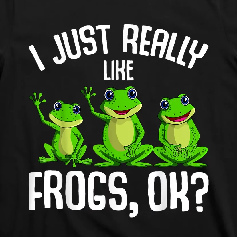 I Just Really Like Frogs T-Shirt