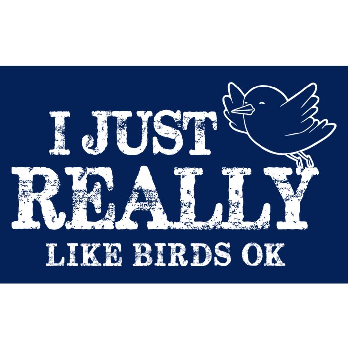 I Just Really Like Birds Ok Bumper Sticker