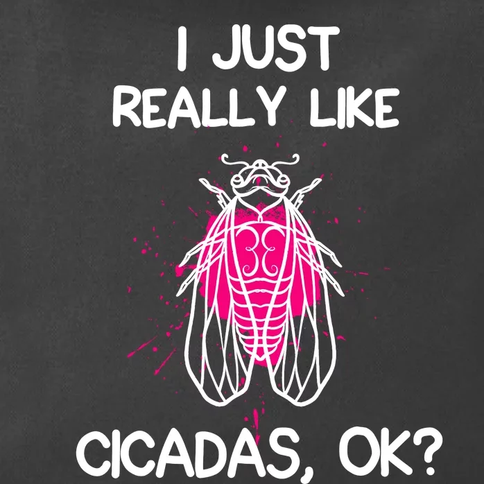 I Just Really Like Cicadas Quote For Cicada Lover Zip Tote Bag