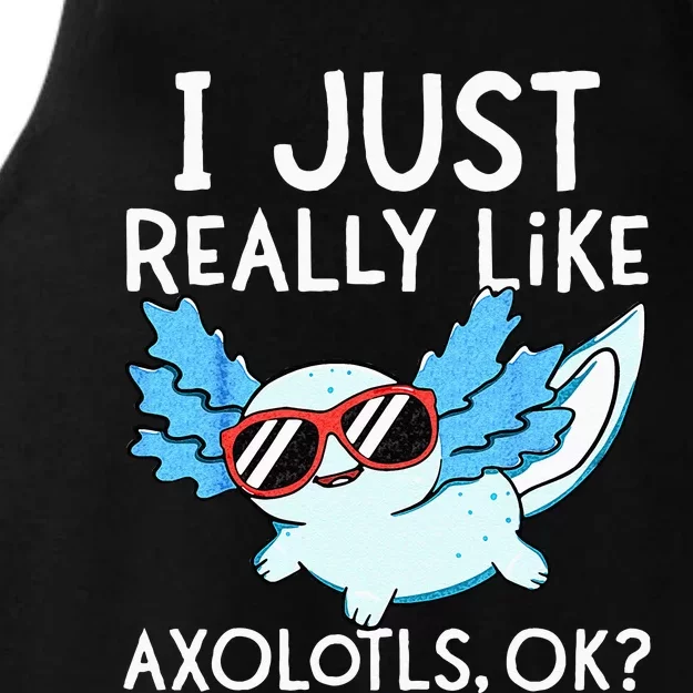 I Just Really Like Axolotls Ok Kawaii Axolotl Ladies Tri-Blend Wicking Tank