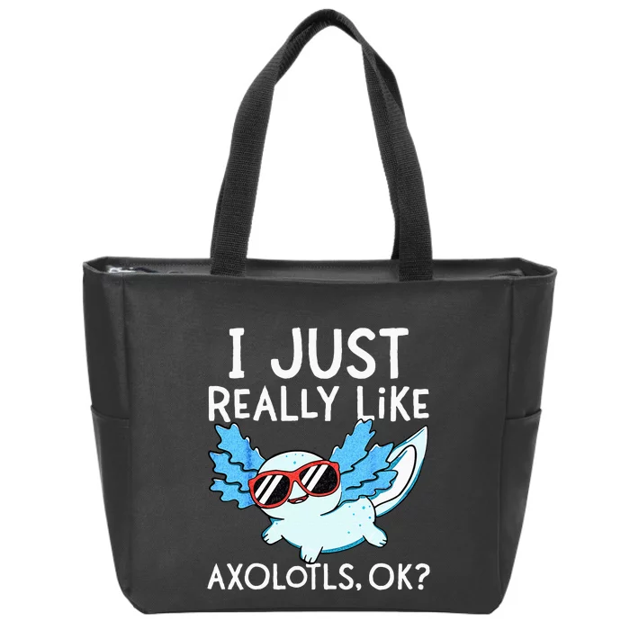 I Just Really Like Axolotls Ok Kawaii Axolotl Zip Tote Bag