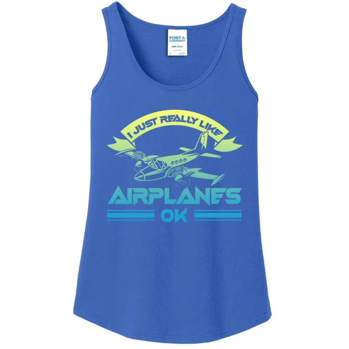 I Just Really Like Airplanes Ok Airplane Flying Aircraft Meaningful Gift Ladies Essential Tank