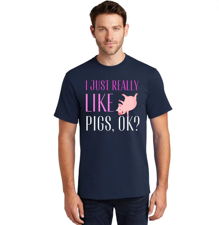 I Just Really Like Pigs Ok? Cute Pink Pigs Tall T-Shirt