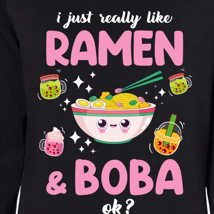 I Just Really Like Ramen And Boba Ok Bubble Tea Womens California Wash Sweatshirt