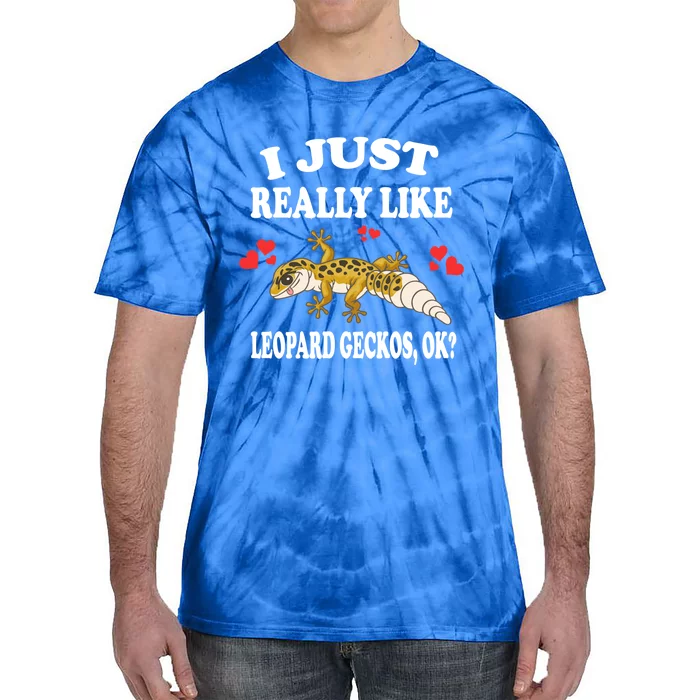 I Just Really Like Leopard Geckos Lizard Lover Gift Tie-Dye T-Shirt