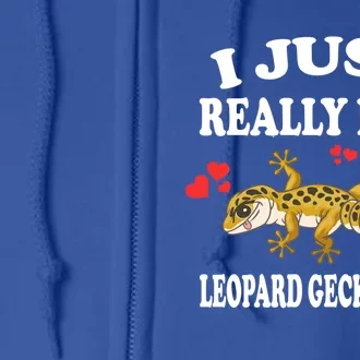 I Just Really Like Leopard Geckos Lizard Lover Gift Full Zip Hoodie