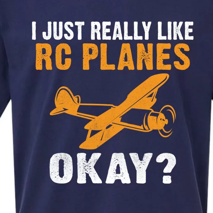 I Just Really Like Rc Planes Okay Flying Rc Plane Gift Sueded Cloud Jersey T-Shirt