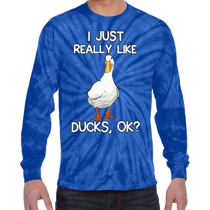 I Just Really Like Ducks Lover Gifts Duck Owner Gift Tie-Dye Long Sleeve Shirt