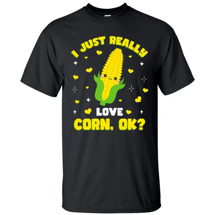 I Just Really Love Corn Tall T-Shirt