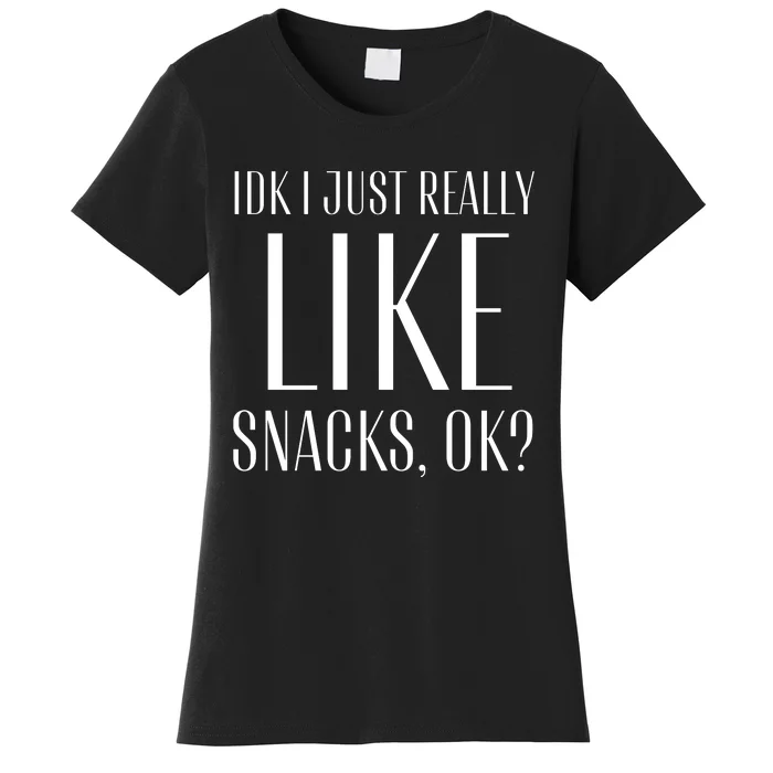 I Just Really Like Snacks Funny Women's T-Shirt