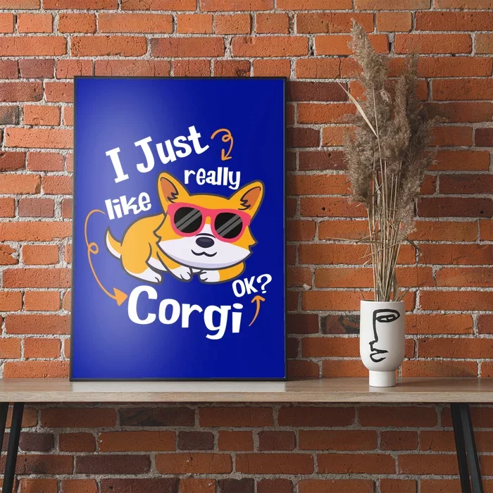 I Just Really Like Corgi Ok? Funny Corgi Dog Puppy Lover Gift Poster