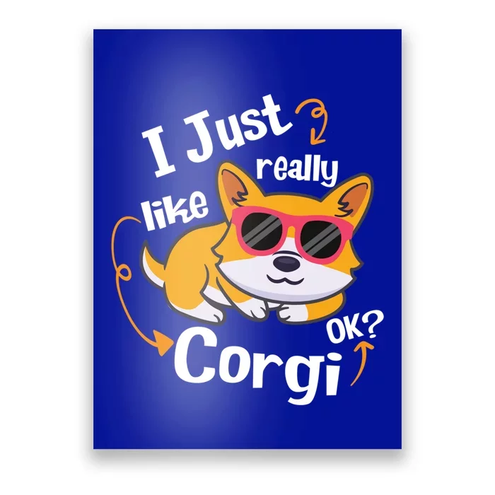 I Just Really Like Corgi Ok? Funny Corgi Dog Puppy Lover Gift Poster