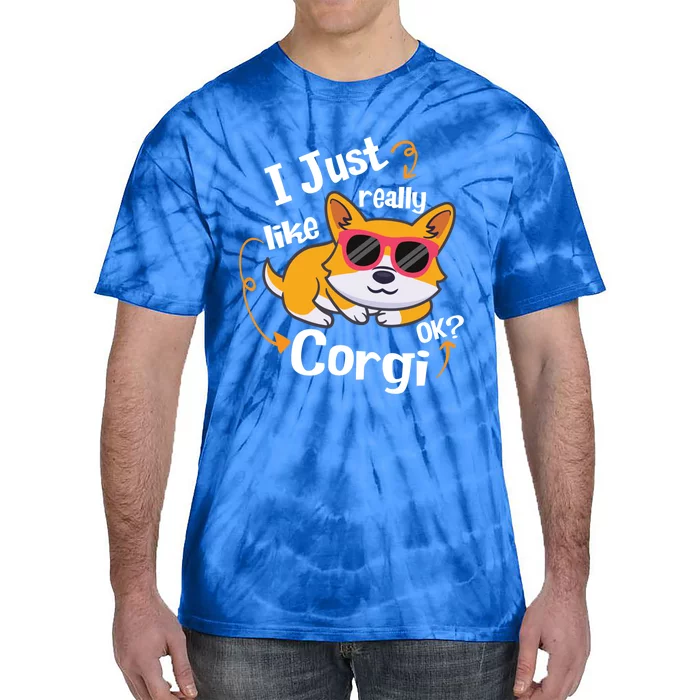 I Just Really Like Corgi Ok? Funny Corgi Dog Puppy Lover Gift Tie-Dye T-Shirt