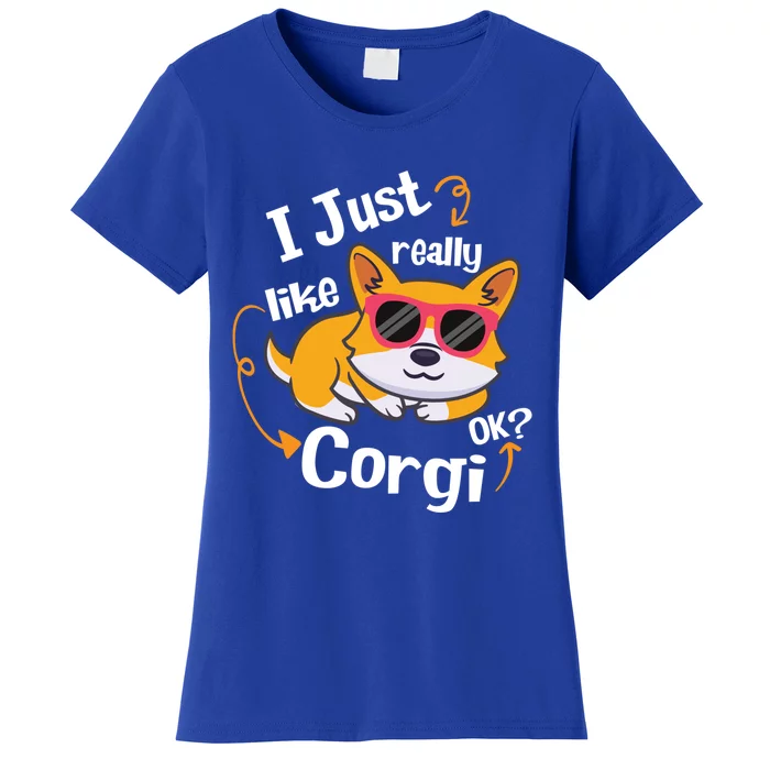 I Just Really Like Corgi Ok? Funny Corgi Dog Puppy Lover Gift Women's T-Shirt