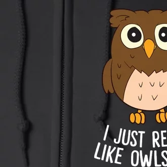 I Just Really Like Owls Ok Funny Owl Lovers Gift Full Zip Hoodie