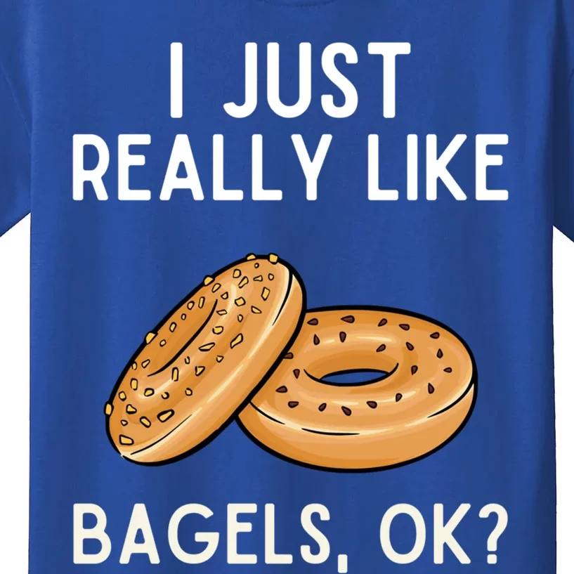 I Just Really Like Bagels Gift Funny Bagel Lover Great Gift Kids T-Shirt