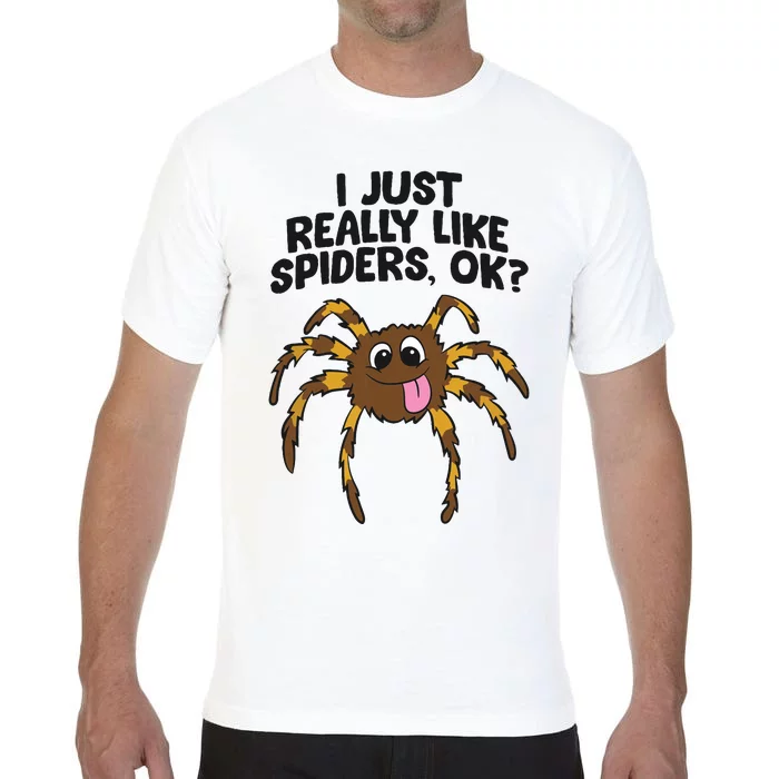 I Just Really Like Spiders Ok Love Spiders Comfort Colors T-Shirt