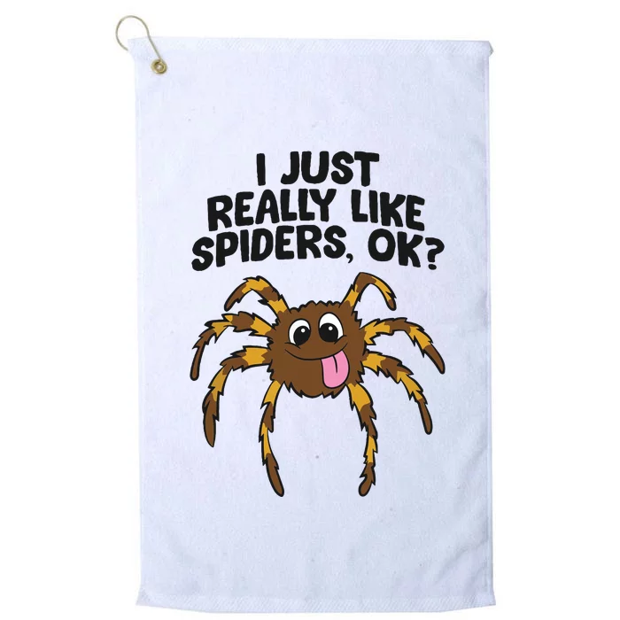 I Just Really Like Spiders Ok Love Spiders Platinum Collection Golf Towel