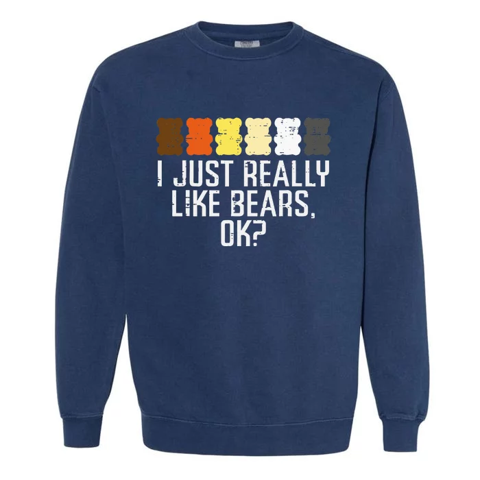 I Just Really Like Bears Ok Gay Cute Lgbt Rainbow Pride Flag Garment-Dyed Sweatshirt