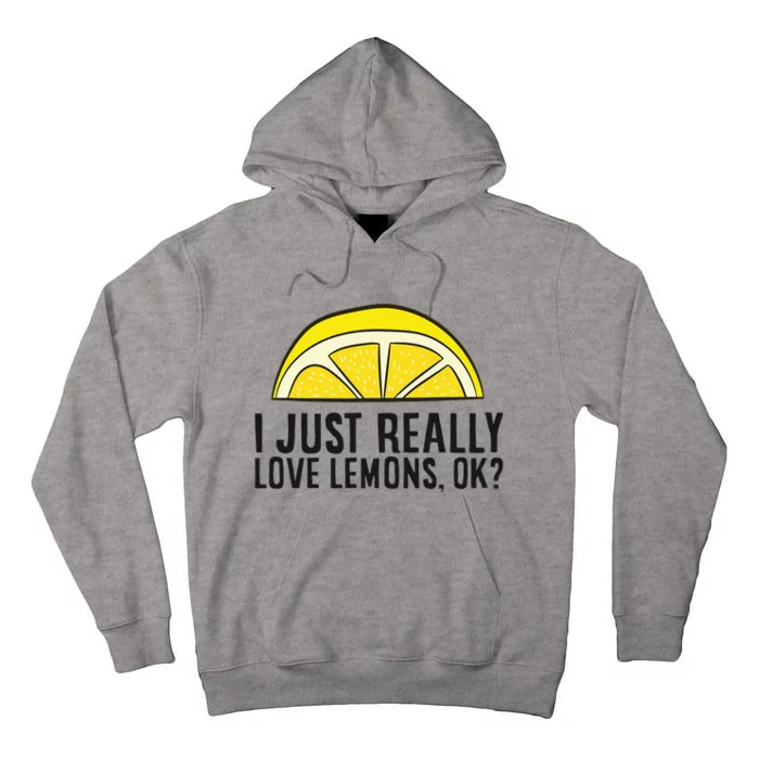 I Just Really Love Lemons Ok Cute Lemon Tall Hoodie