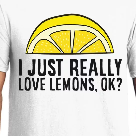 I Just Really Love Lemons Ok Cute Lemon Pajama Set