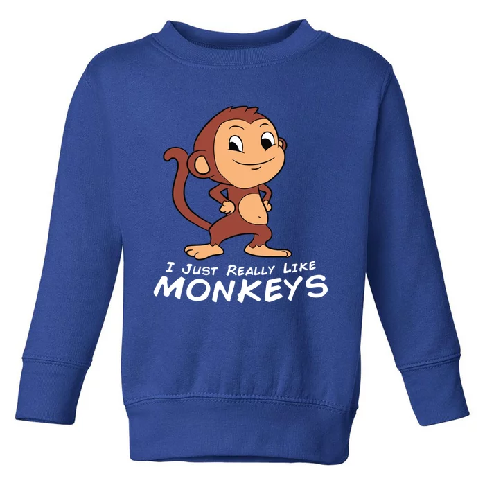 I Just Really Like Monkeys Funny Monkey Gift Toddler Sweatshirt