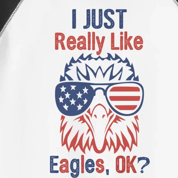 I Just Really Like Eagle Ok? Usa Flag Patriotic Eagle Gift Toddler Fine Jersey T-Shirt