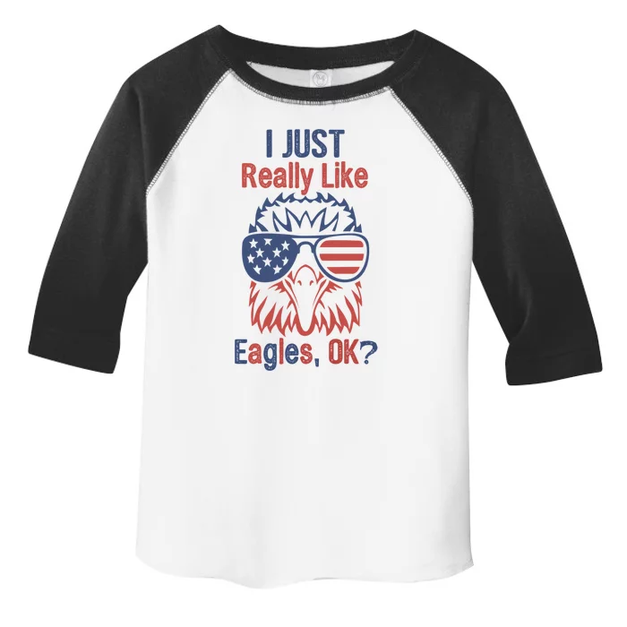 I Just Really Like Eagle Ok? Usa Flag Patriotic Eagle Gift Toddler Fine Jersey T-Shirt