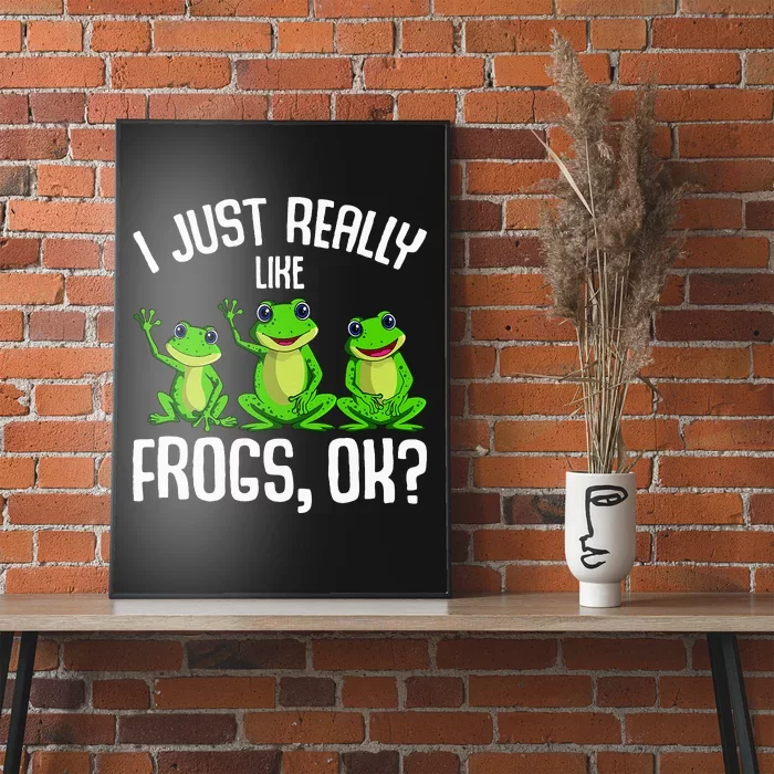 I Just Really Like Frogs Poster