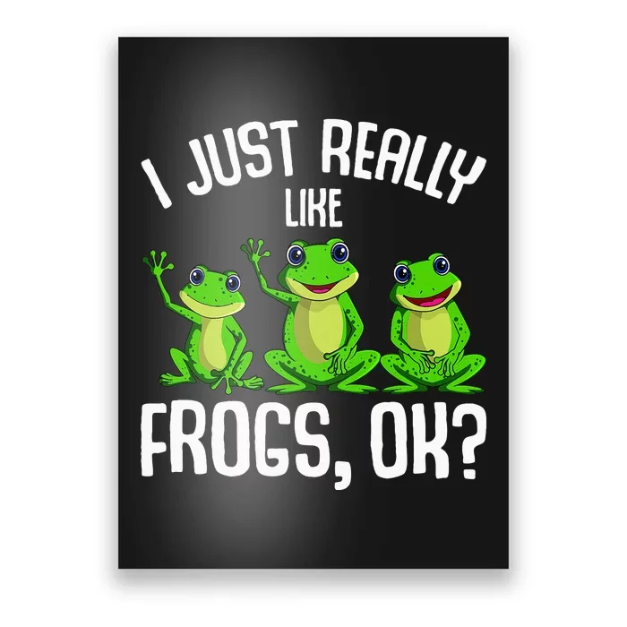 I Just Really Like Frogs Poster