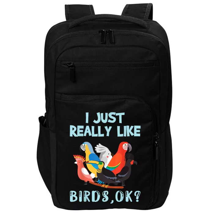 I Just Really Like Birds Ok Funny Toucan Macaw Parrot Impact Tech Backpack