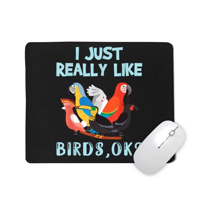 I Just Really Like Birds Ok Funny Toucan Macaw Parrot Mousepad