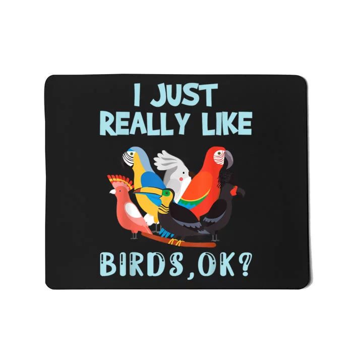 I Just Really Like Birds Ok Funny Toucan Macaw Parrot Mousepad